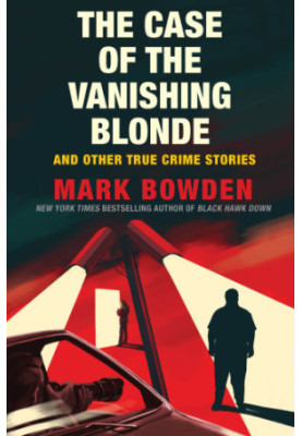 The case of the vanishing blonde: and other true crime stories