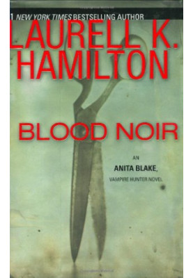 Blood Noir (Anita Blake, Vampire Hunter, 16)