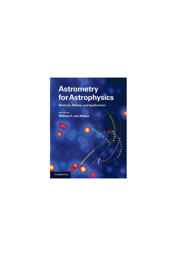 Astrometry for Astrophysics: Methods, Models, and Applications