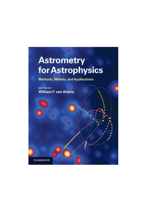 Astrometry for Astrophysics: Methods, Models, and Applications