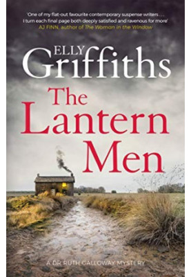 The Lantern Men (Ruth Galloway Mystery 12)