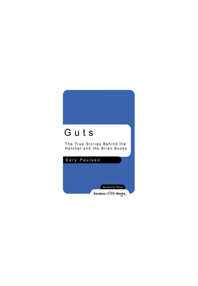 Guts: The True Stories Behind the Hatchet and the Brian Books