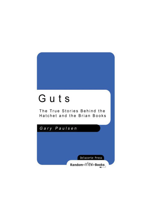 Guts: The True Stories Behind the Hatchet and the Brian Books