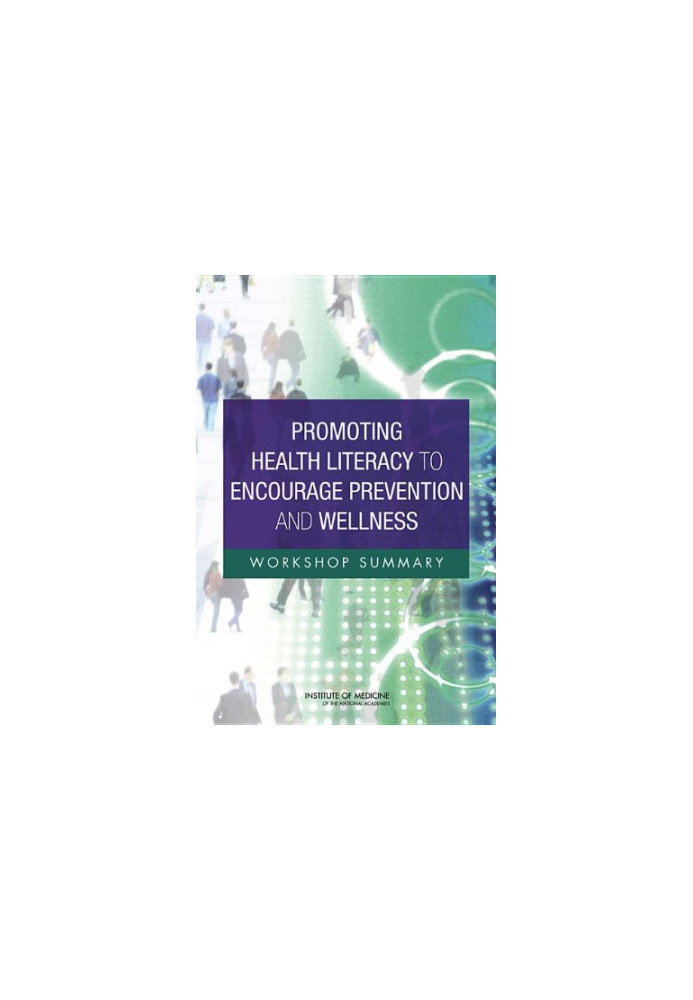 Promoting Health Literacy to Encourage Prevention and Wellness: Workshop Summary