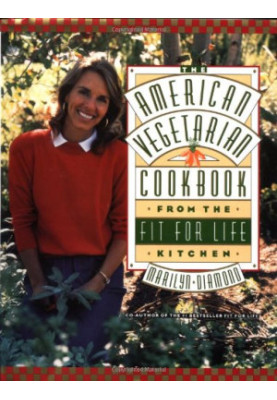 The american vegetarian cookbook from the fit for life kitchen