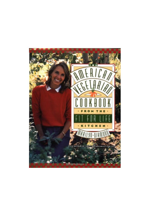 The american vegetarian cookbook from the fit for life kitchen