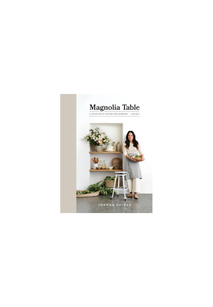 Magnolia Table, Volume 2: A Collection of Recipes for Gathering