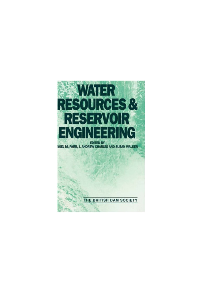 Water resources and reservoir engineering : proceedings of the Seventh Conference of the British Dam Society held at the Univ