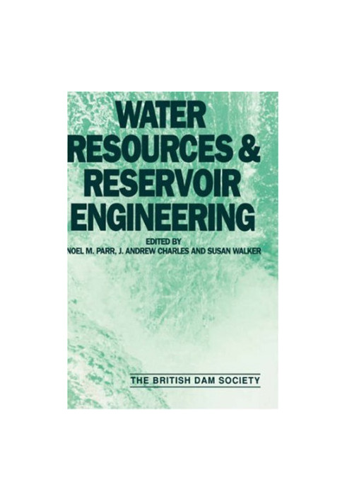 Water resources and reservoir engineering : proceedings of the Seventh Conference of the British Dam Society held at the Univ