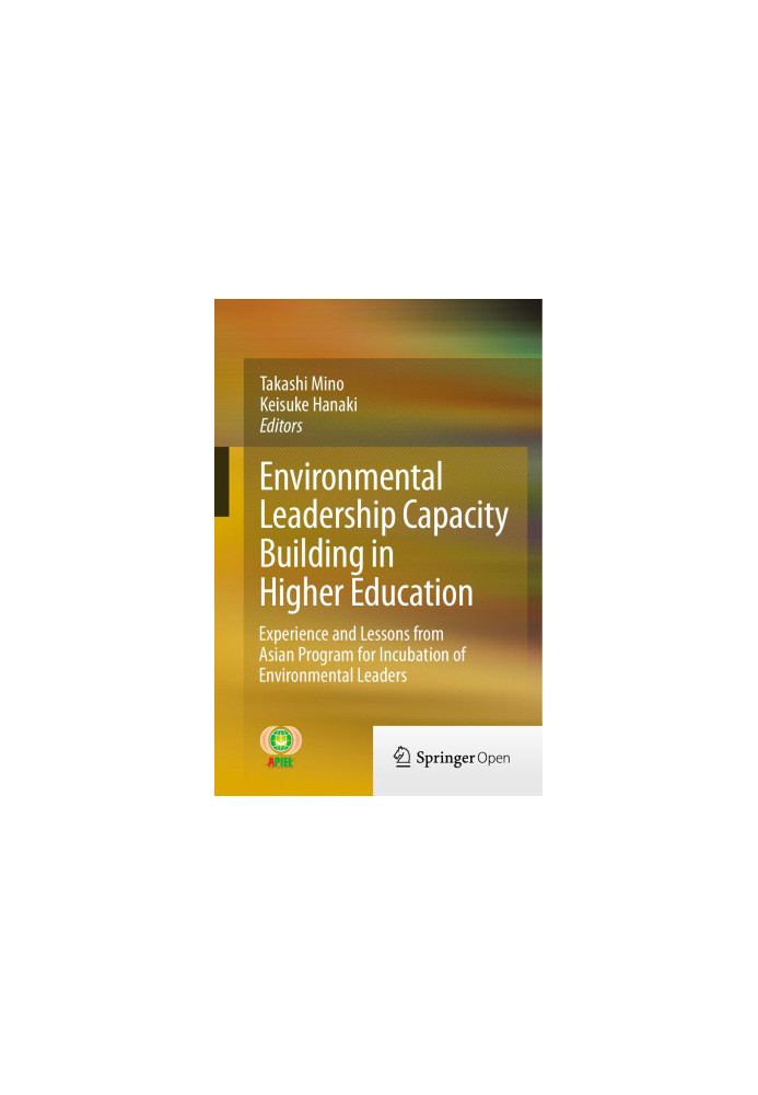 Environmental Leadership Capacity Building in Higher Education: Experience and Lessons from Asian Program for Incubation of E