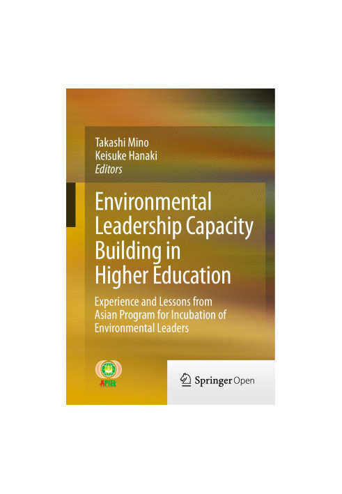 Environmental Leadership Capacity Building in Higher Education: Experience and Lessons from Asian Program for Incubation of E