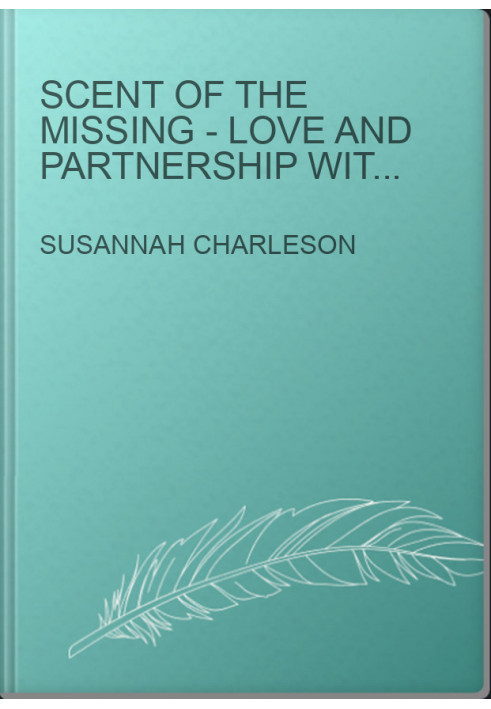 Scent of the Missing - Love and Partnership with a Search-and-Rescue Dog