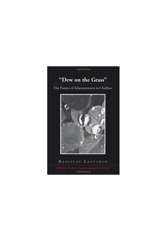 «Dew on the Grass»: The Poetics of Inbetweenness in Chekhov