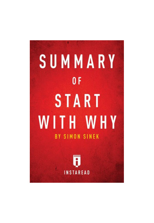 Summary of Start with Why: by Simon Sinek - Includes Analysis