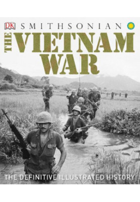 The Vietnam War: The Definitive Illustrated History