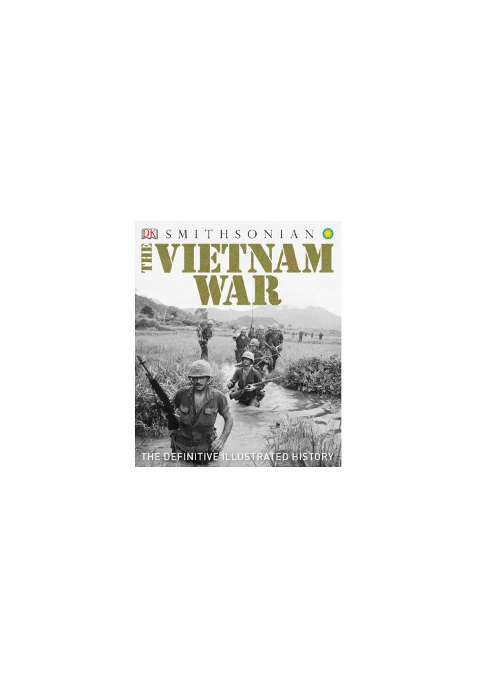 The Vietnam War: The Definitive Illustrated History