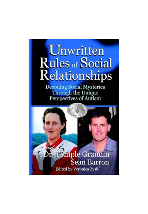 The Unwritten Rules of Social Relationships: Decoding Social Mysteries Through the Unique Perspectives of Autism