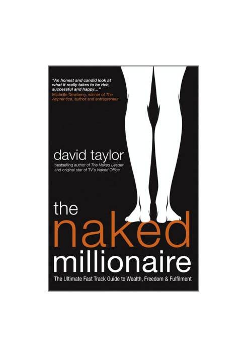 The Naked Millionaire: The Ultimate Fast Track Guide to Wealth, Freedom and Fulfillment
