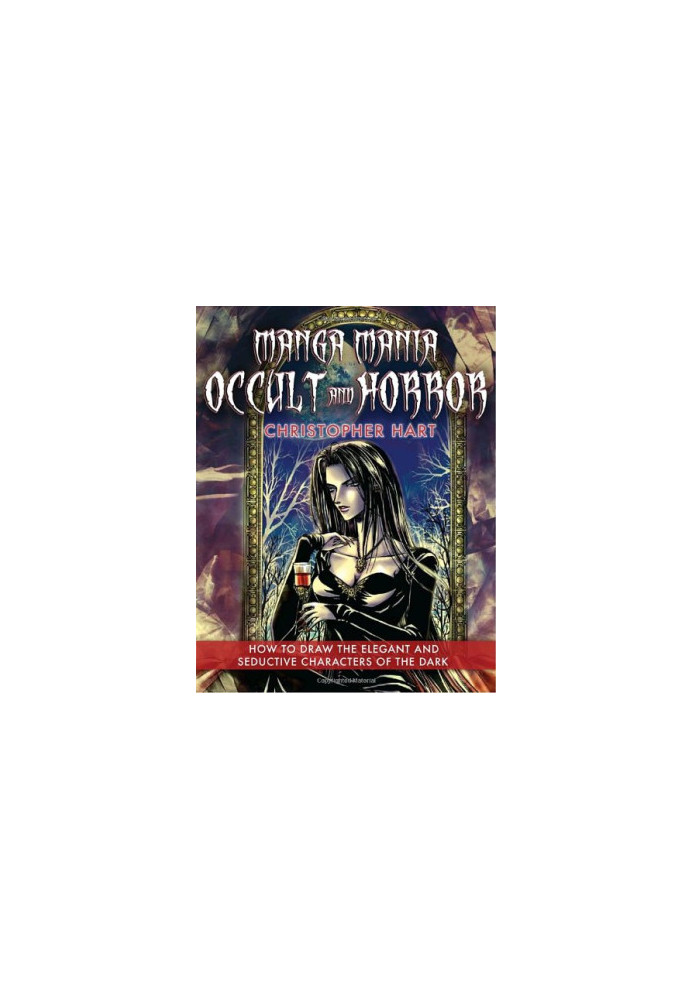 Manga Mania Occult & Horror: How to Draw the Elegant and Seductive Characters of the Dark