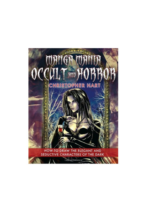 Manga Mania Occult & Horror: How to Draw the Elegant and Seductive Characters of the Dark