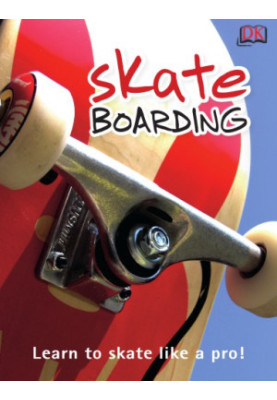 Skate Boarding - Learn to Skate Like a Pro!