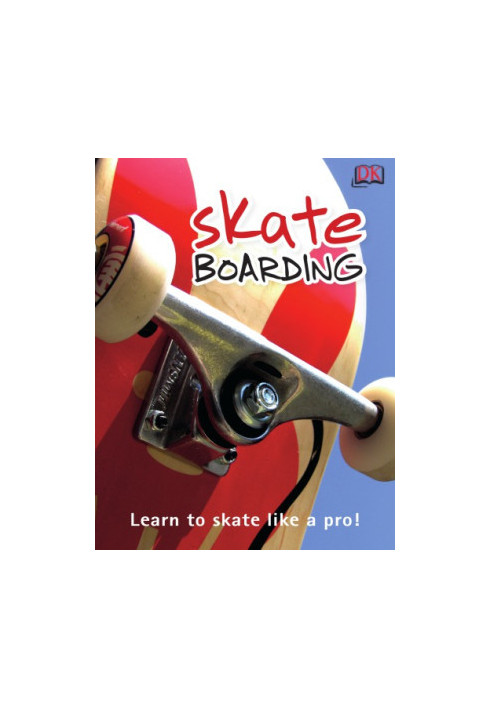 Skate Boarding - Learn to Skate Like a Pro!