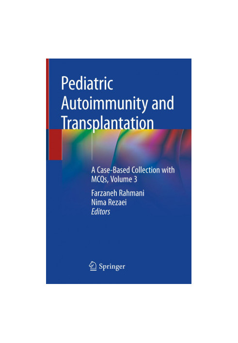 Pediatric Autoimmunity and Transplantation: A Case-Based Collection with MCQs, Volume 3