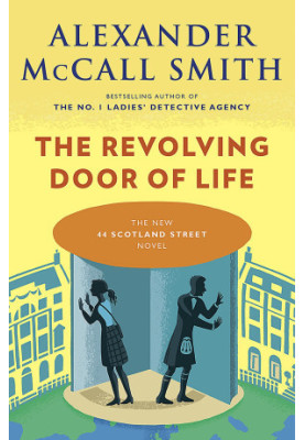 The Revolving Door of Life (44 Scotland Street 10)