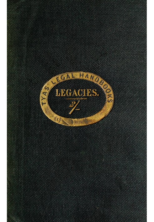 Посібник із закону про спадщину, що містить виклад характеру спадщини та нещасних випадків, яким вони підлягають; разом із права