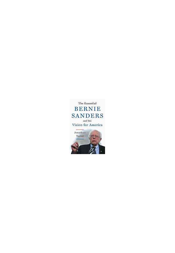 The essential Bernie Sanders and his vision for America