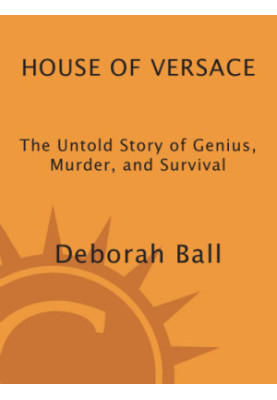 House of versace: the untold story of genius, murder, and survival