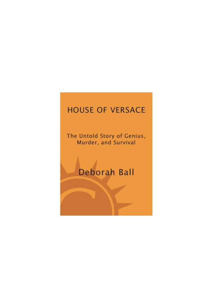 House of versace: the untold story of genius, murder, and survival
