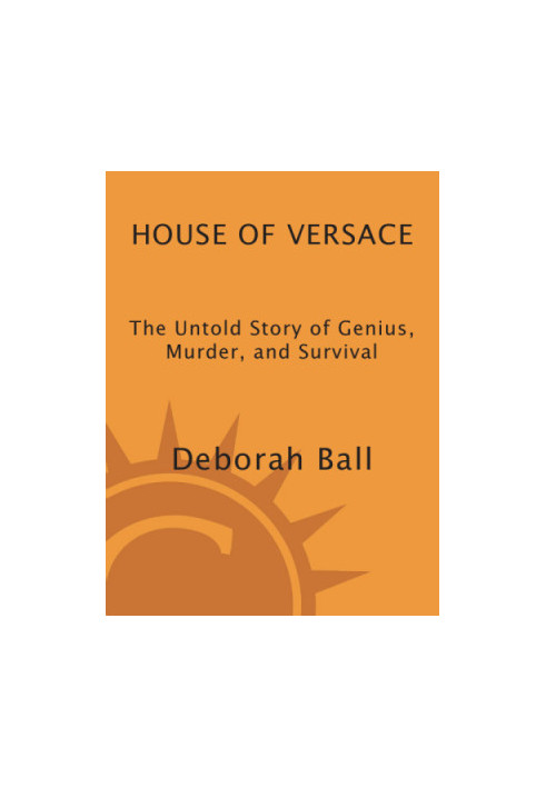 House of versace: the untold story of genius, murder, and survival