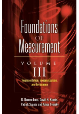 Foundations of Measurement Volume III: Representation, Axiomatization, and Invariance