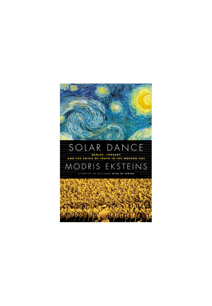 Solar dance: genius, forgery and the crisis of truth in the modern age