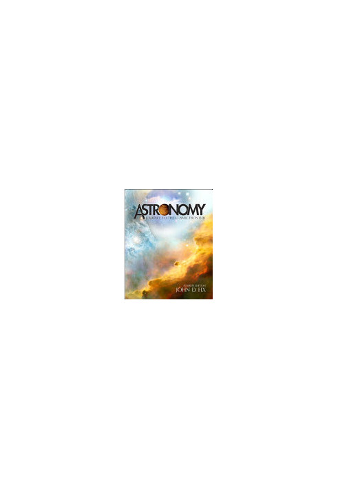 Astronomy: Journey to the Cosmic Frontier Fourth Edition with Starry Nights Pro CD-ROM (v.3.1)