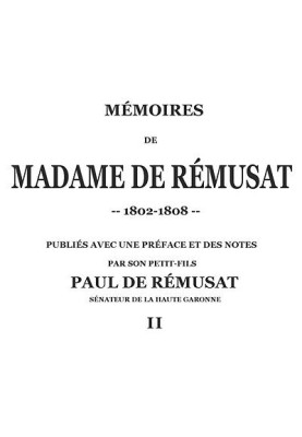 Memoirs of Madame de Rémusat (2/3) published by her grandson, Paul de Rémusat