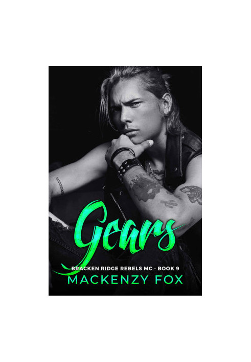 Gears: Book 9 - Bracken Ridge Rebels MC