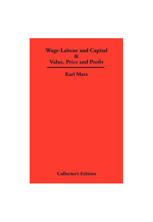 Wage-Labour and Capital and Value, Price and Profit