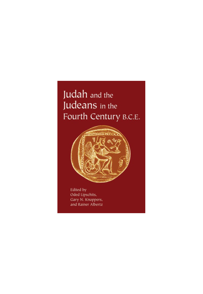 Judah and the Judeans in the Fourth Century B.C.E.