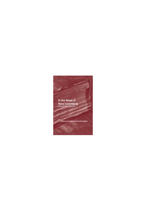 In the steps of Rosa Luxemburg : selected writings of Paul Levi