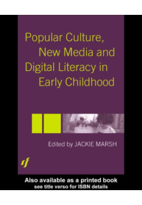Popular Culture, New Media and Digital Literacy in Early Childhood