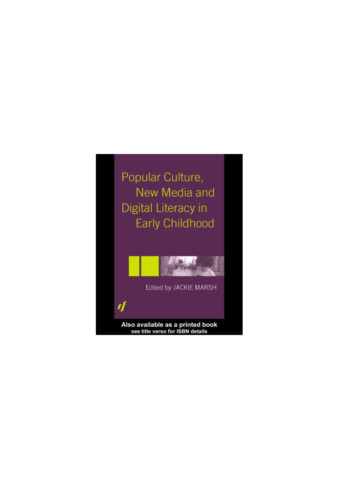 Popular Culture, New Media and Digital Literacy in Early Childhood