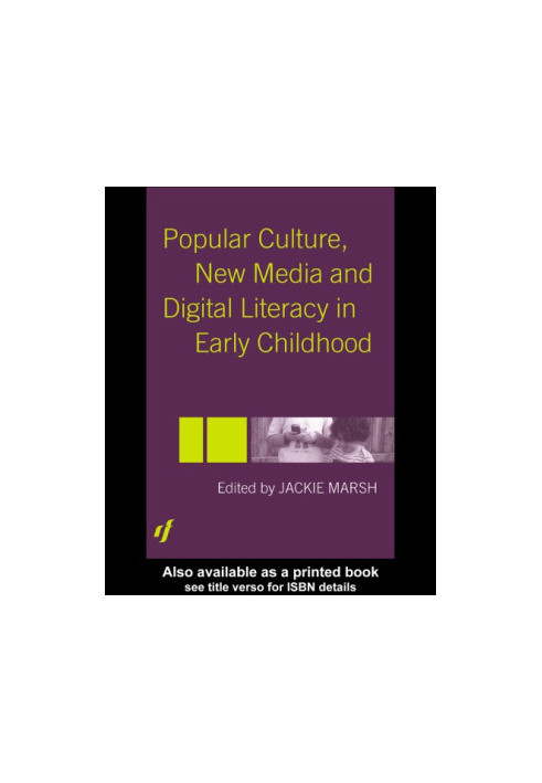Popular Culture, New Media and Digital Literacy in Early Childhood