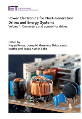 Power Electronics for Next-Generation Drives and Energy Systems Volume 1: Converters and Control for Drives