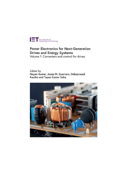 Power Electronics for Next-Generation Drives and Energy Systems Volume 1: Converters and Control for Drives