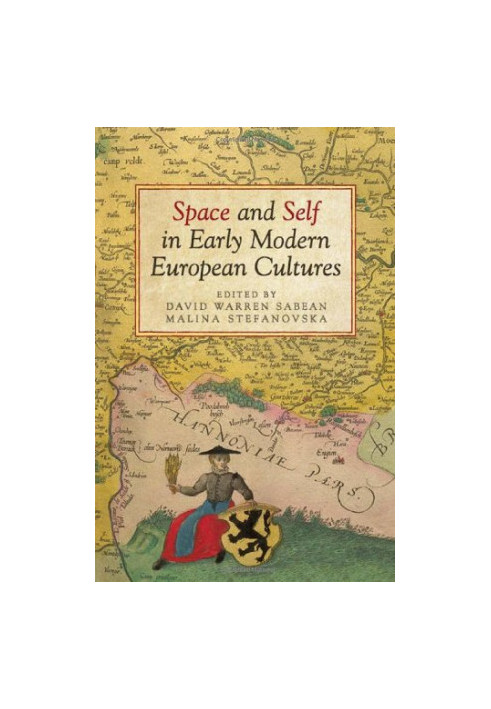 Space and Self in Early Modern European Cultures