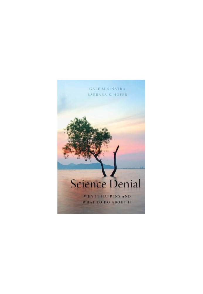 Science Denial: Why It Happens and What to Do About It