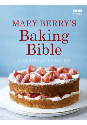 Mary Berry's Baking Bible : Over 250 Classic Recipes