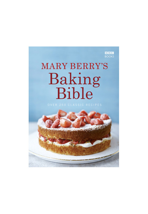 Mary Berry's Baking Bible : Over 250 Classic Recipes